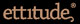 Ettitude