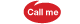Call me