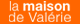 La maison de Valerie
                    