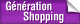 G�n�ration Shopping