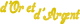 D or et d argent
                    