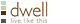 Dwell
