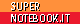 Supernotebook